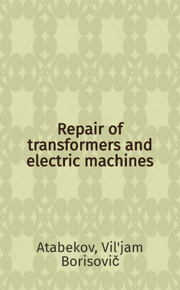Repair of transformers and electric machines