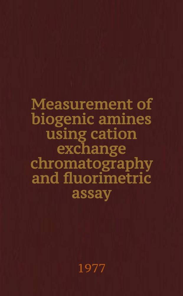Measurement of biogenic amines using cation exchange chromatography and fluorimetric assay