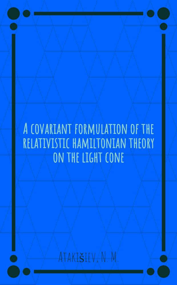 A covariant formulation of the relativistic hamiltonian theory on the light cone (fields with spin)