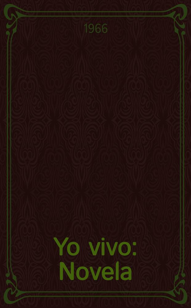 Yo vivo : Novela