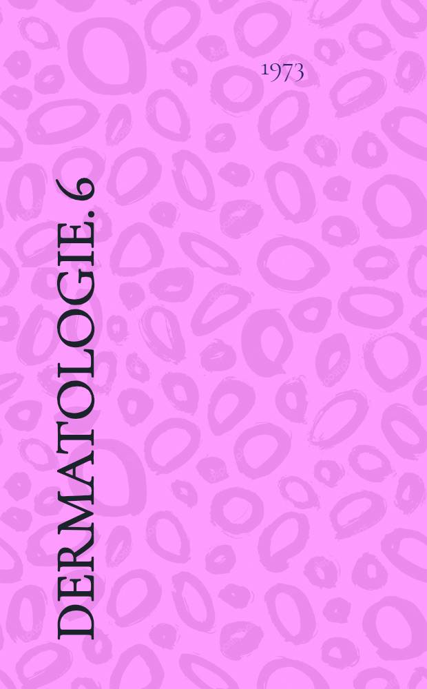Dermatologie. 6
