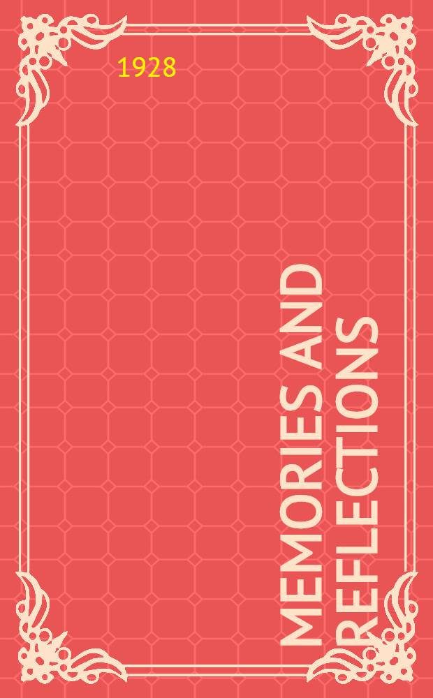 Memories and reflections : 1852-1927 : Vol. 1-2