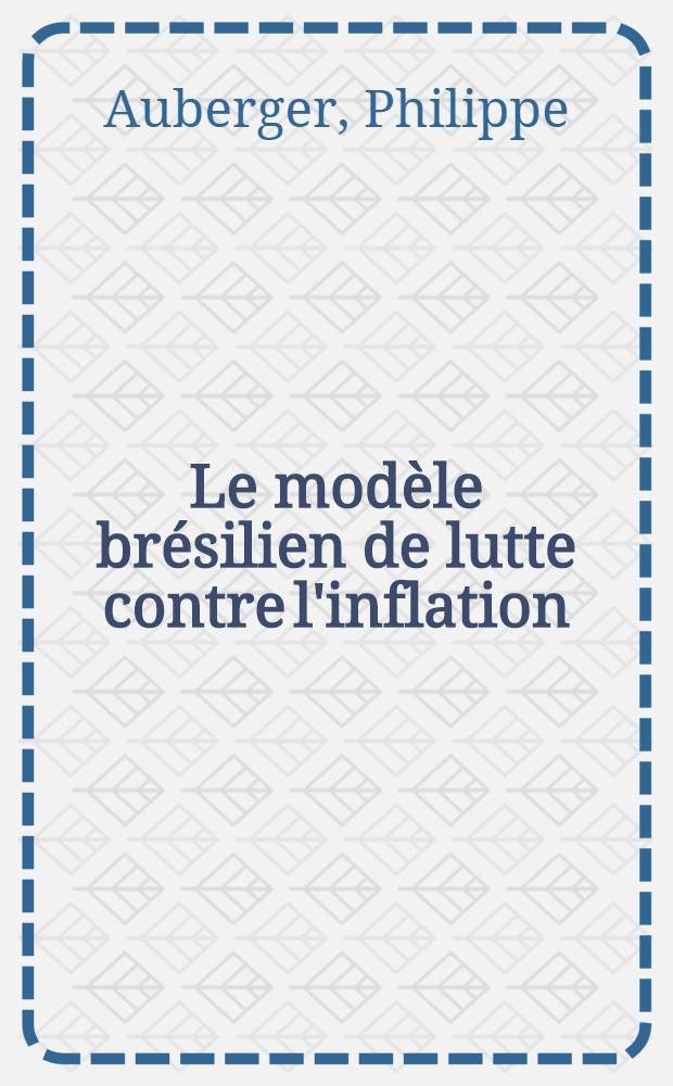 Le modèle brésilien de lutte contre l'inflation : 1964-1973