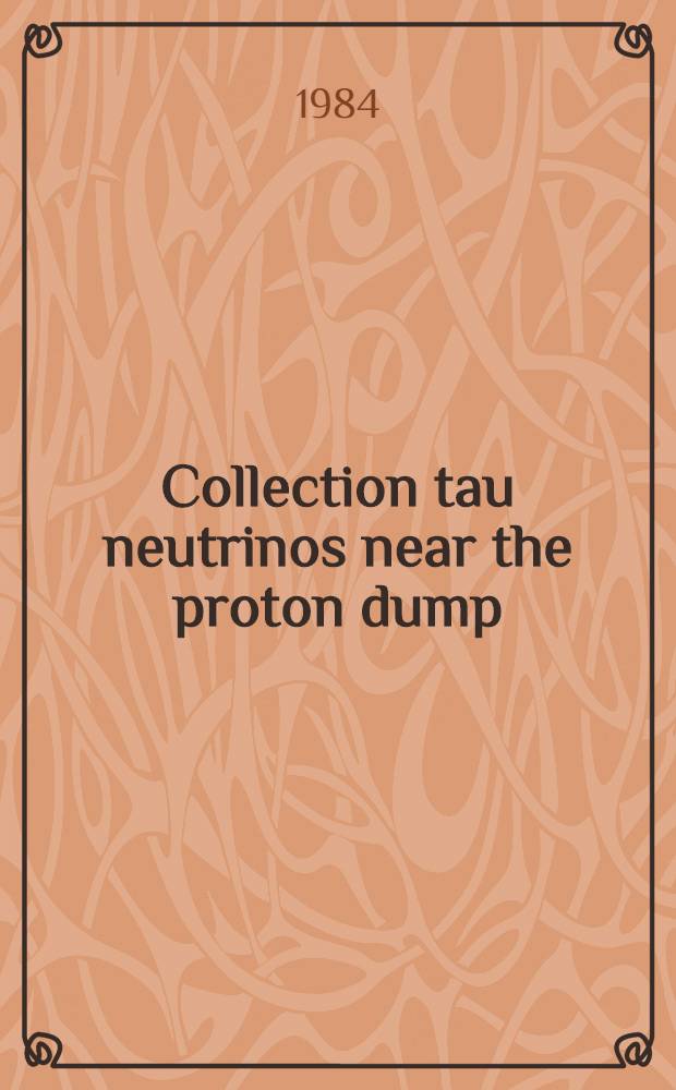 Collection tau neutrinos near the proton dump : An outlook