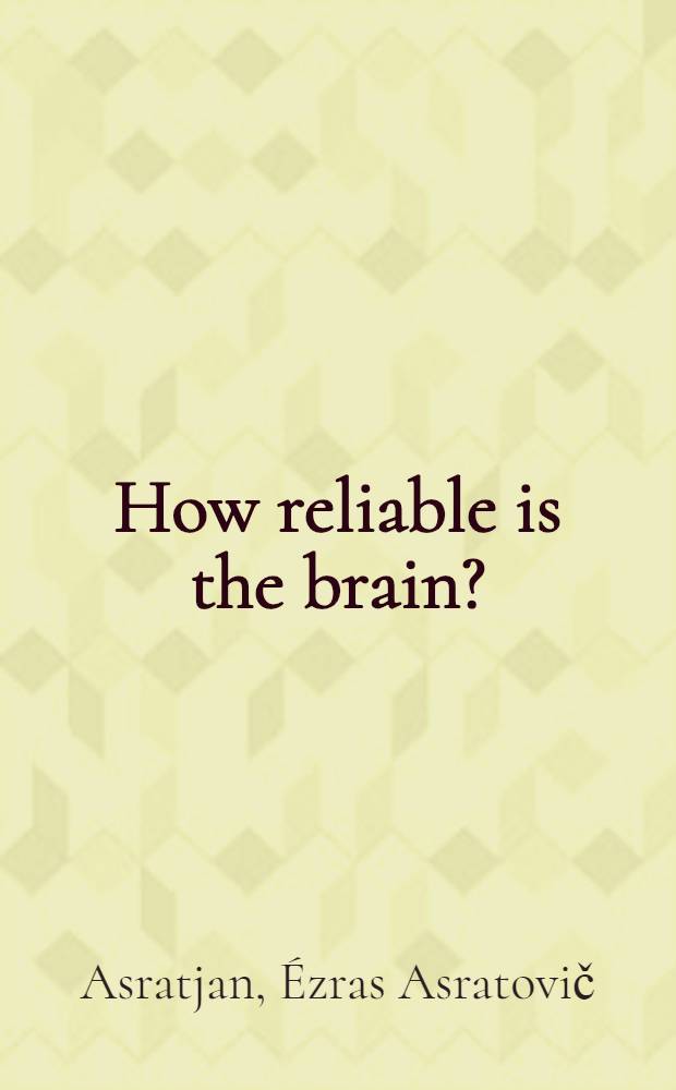 How reliable is the brain?