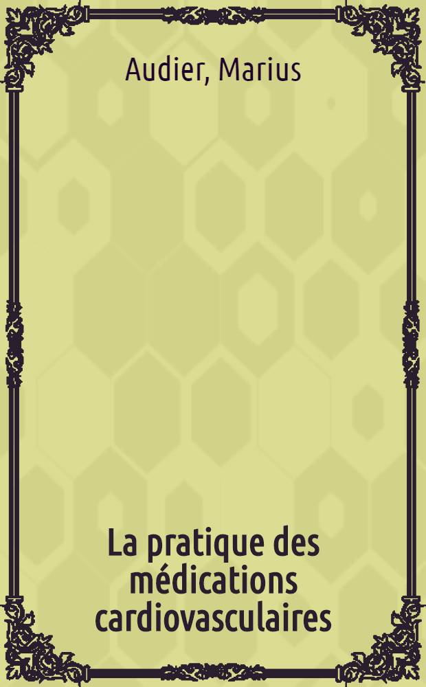 La pratique des médications cardiovasculaires