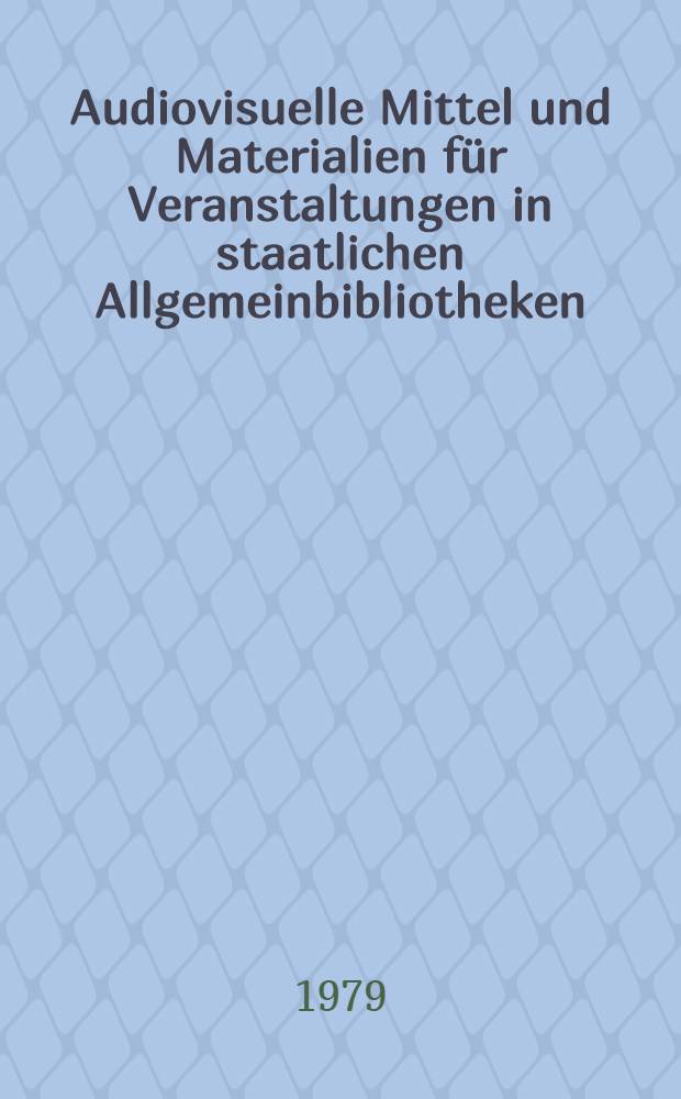 Audiovisuelle Mittel und Materialien für Veranstaltungen in staatlichen Allgemeinbibliotheken : Ausz. aus dem Gesamtausstattungsplan für Unterrichtsmittel
