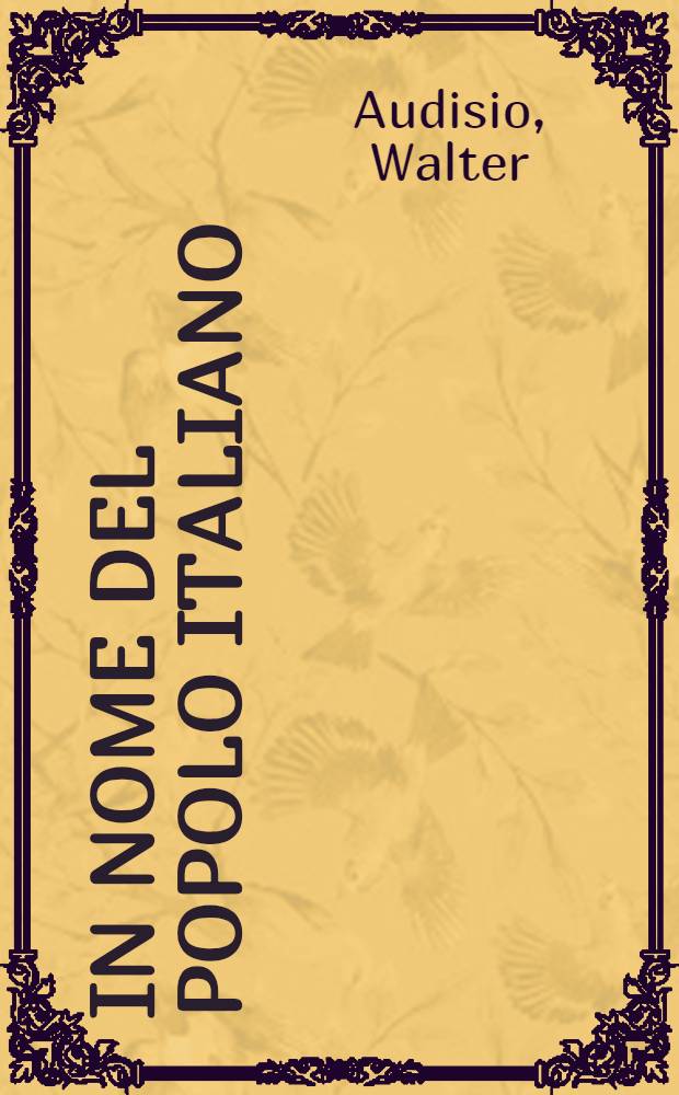 In nome del popolo italiano : Memorie