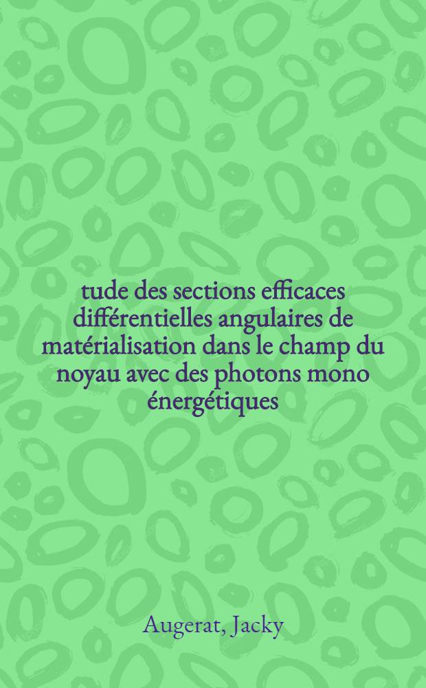 &Eacute;tude des sections efficaces diff&eacute;rentielles angulaires de mat&eacute;rialisation dans le champ du noyau avec des photons mono &eacute;nerg&eacute;tiques : Utilisation d'une chambre &agrave; streamers &agrave; h&eacute;lium pour l'&eacute;tude de la r&eacute;action: &gamma;+е⁻↝(e⁻+e⁺)+e⁻ au voisinage du seuil : Nouveaux crit&egrave;res d'analyse des &eacute;v&eacute;nements