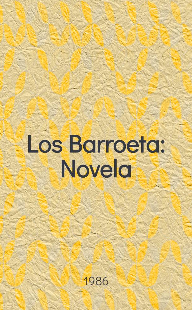 Los Barroeta : Novela
