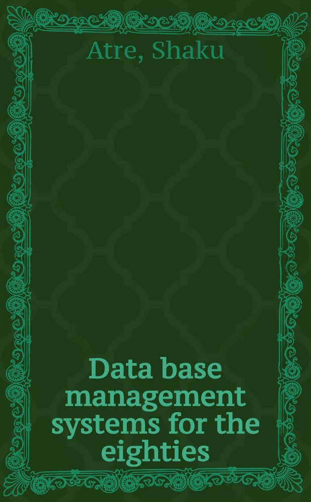 Data base management systems for the eighties