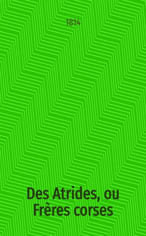 Des Atrides, ou Frères corses