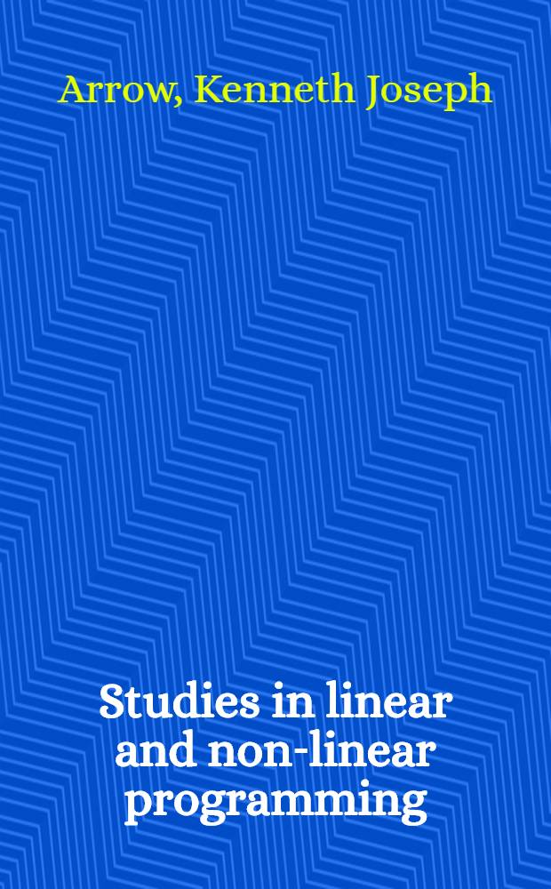 Studies in linear and non-linear programming