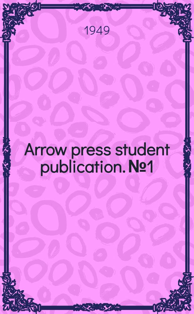 Arrow press student publication. № 1 : Modern methods of gas and coke manufacture