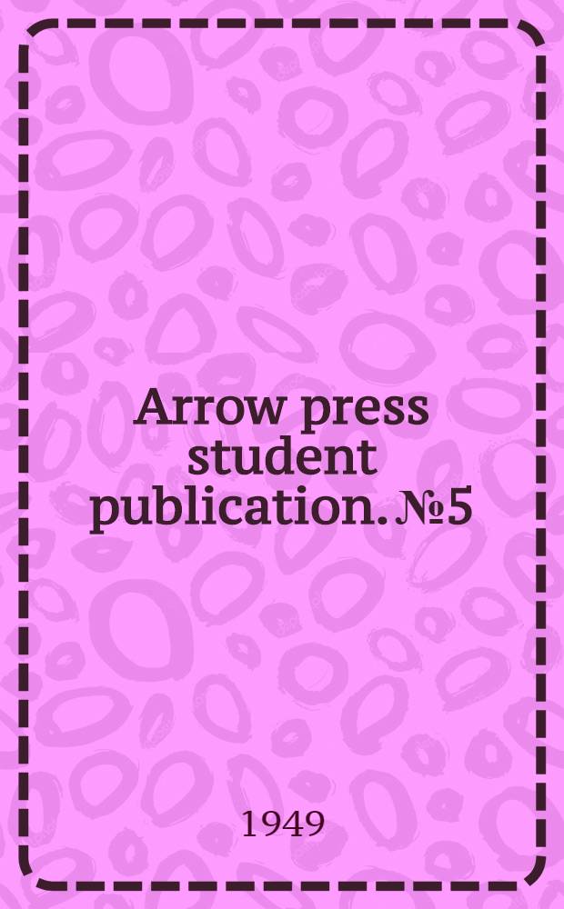 Arrow press student publication. № 5 : Modern methods of gas and coke manufacture
