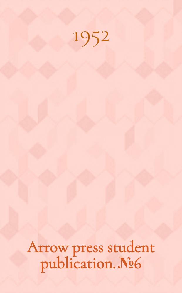 Arrow press student publication. № 6 : 80 years of carbonization