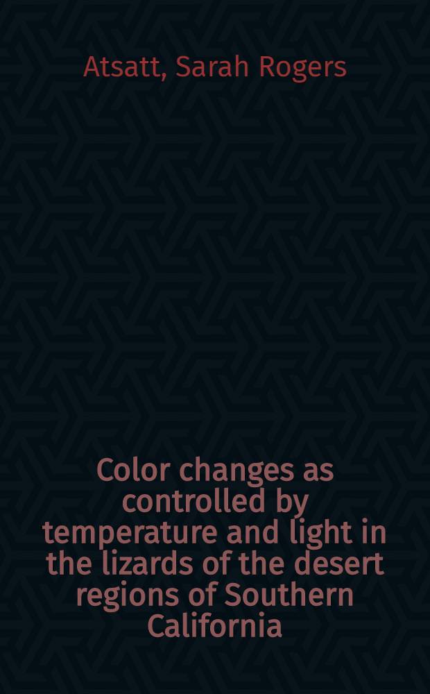 Color changes as controlled by temperature and light in the lizards of the desert regions of Southern California
