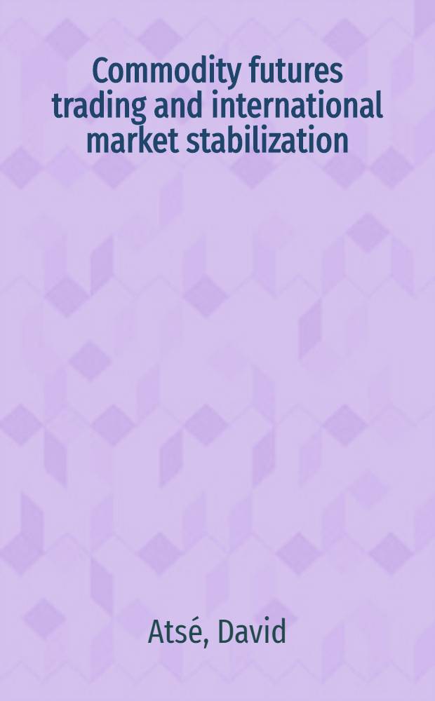 Commodity futures trading and international market stabilization