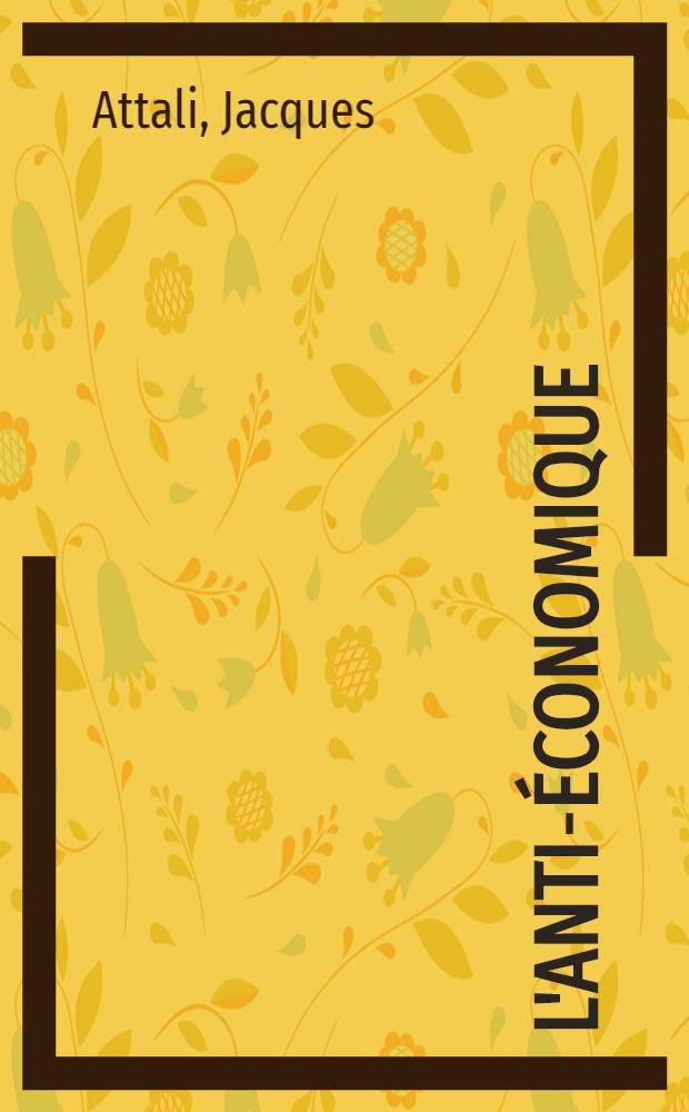 L'anti-&eacute;conomique