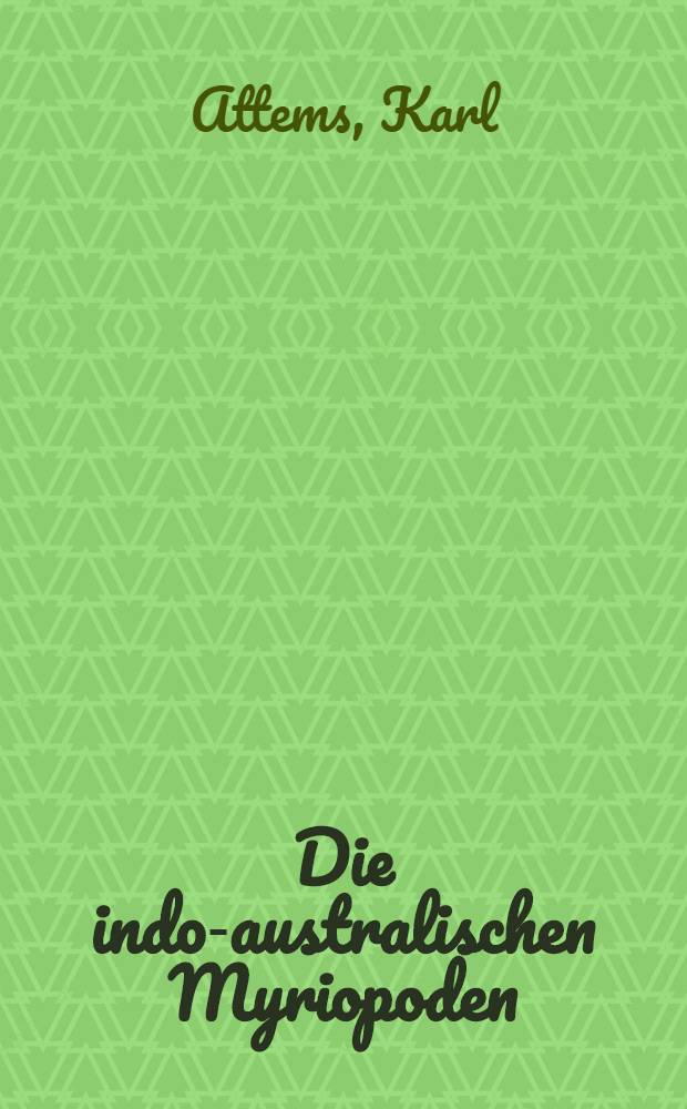 [Die indo-australischen Myriopoden