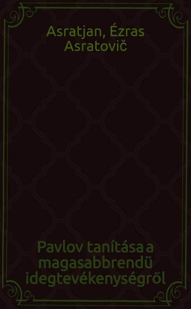 Pavlov tanítása a magasabbrendü idegtevékenységről