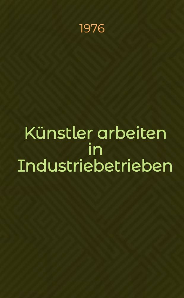 K&uuml;nstler arbeiten in Industriebetrieben : Katalog