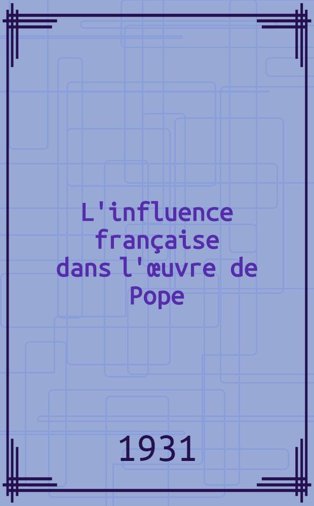 L'influence française dans l'œuvre de Pope