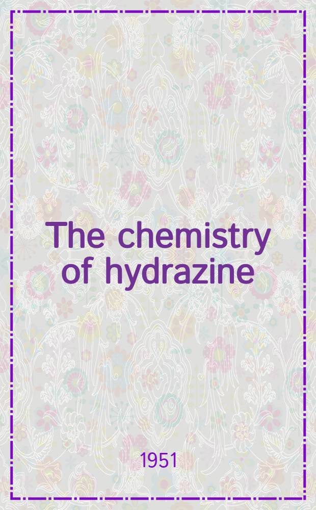 The chemistry of hydrazine