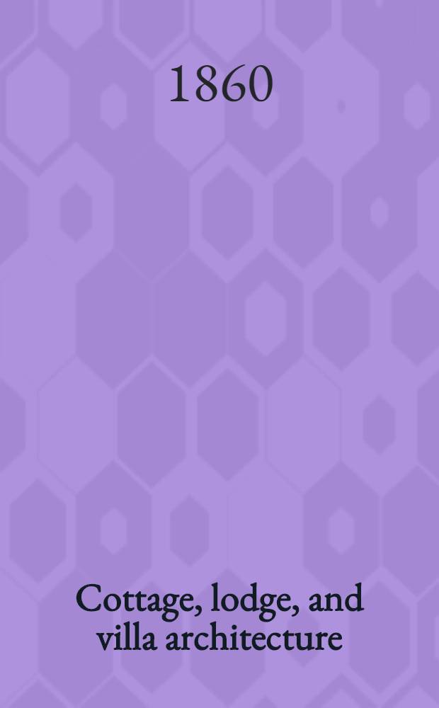 Cottage, lodge, and villa architecture