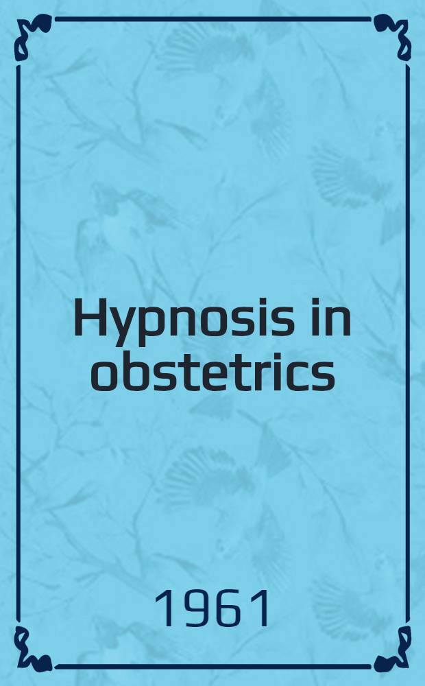 Hypnosis in obstetrics : Obstetric hypnoanesthesia