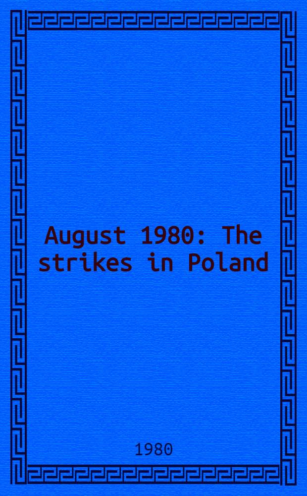 August 1980 : The strikes in Poland: Radio free Europe research