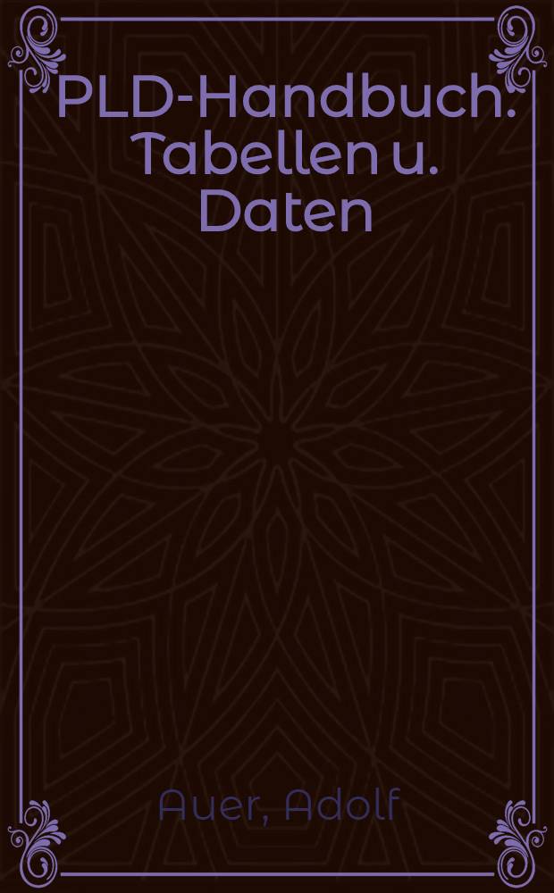 PLD-Handbuch : Tabellen u. Daten