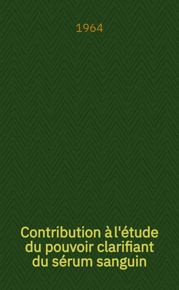 Contribution à l'étude du pouvoir clarifiant du sérum sanguin: Comportement des protéines sériques vis-à-vis d'une suspension de cholestérol: 1-re thèse; Proposition donnée par la Faculté: Protéines sériques et immunité: 2-e thèse: Thèses présentées à la Faculté des sciences de l'Univ. de Bordeaux ... / par Jean Aubertin, ... dr. en médecine ..