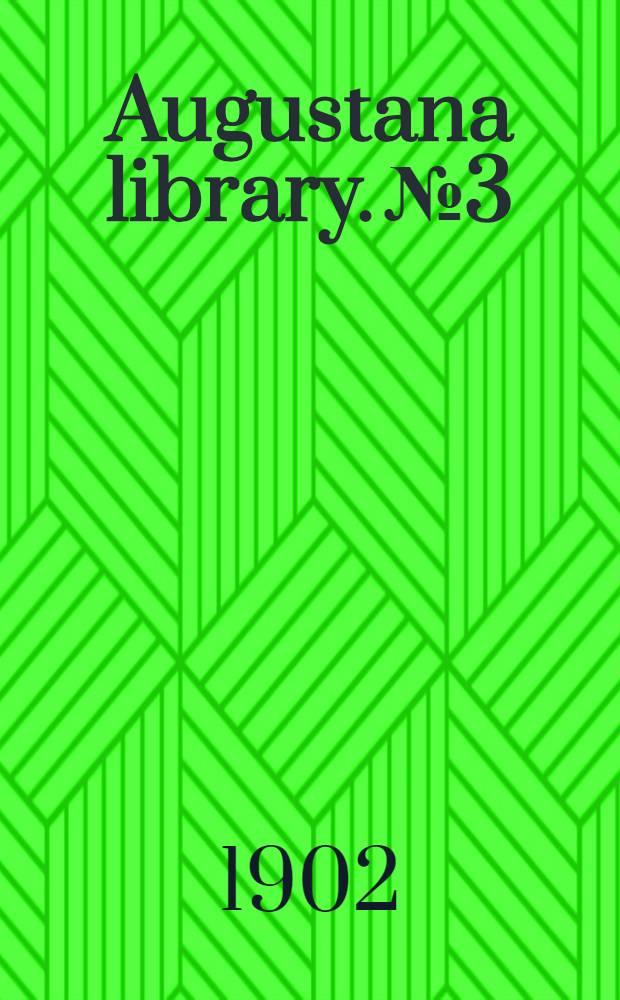 Augustana library. № 3 : Rock Island : Ill. Publications