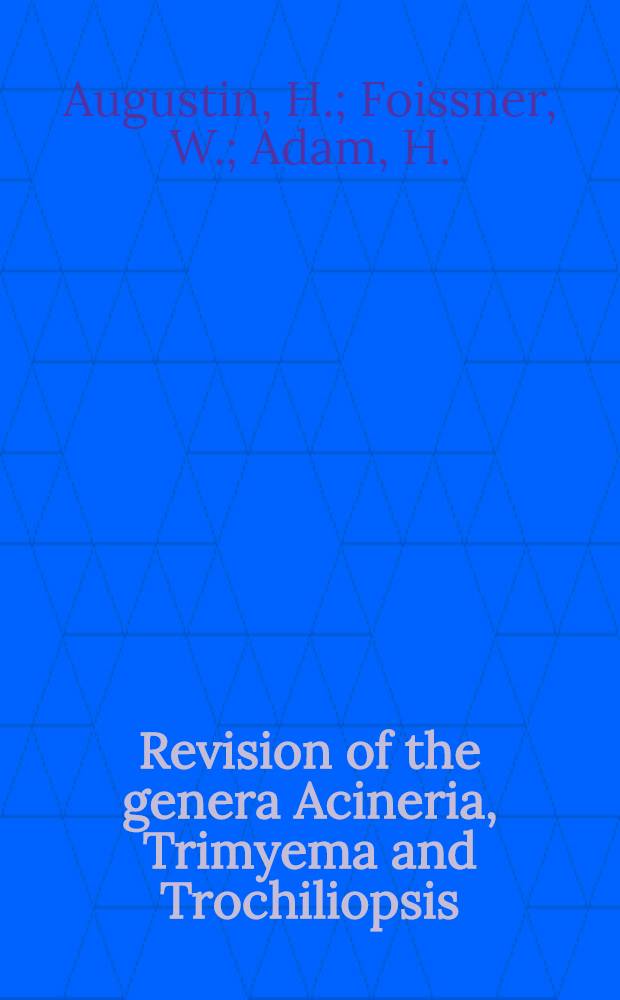 Revision of the genera Acineria, Trimyema and Trochiliopsis (Protozoa, Ciliophora