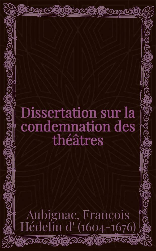 Dissertation sur la condemnation des théâtres