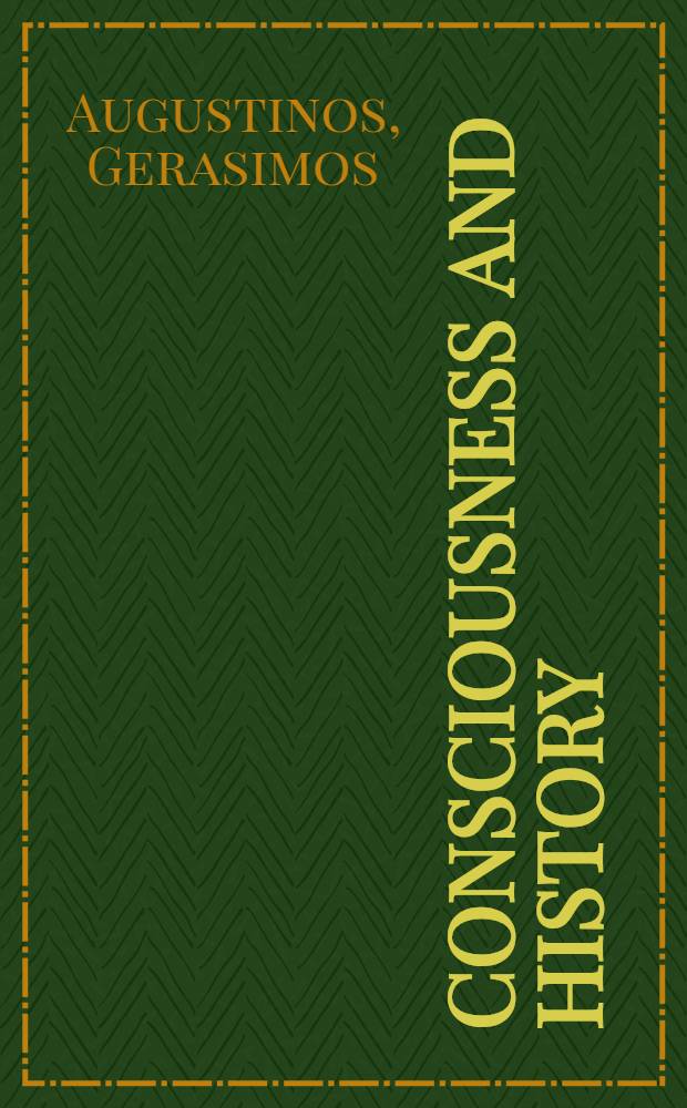 Consciousness and history: nationalist critics of Greek society 1897-1914