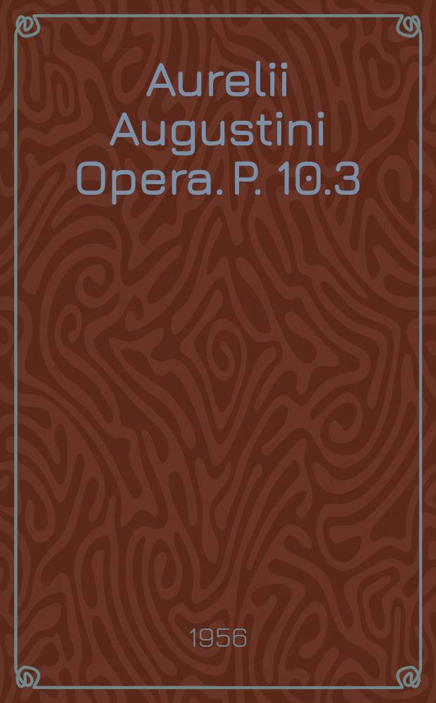 Aurelii Augustini Opera. P. 10.3 : Enarrationes in psalmos CI-CL