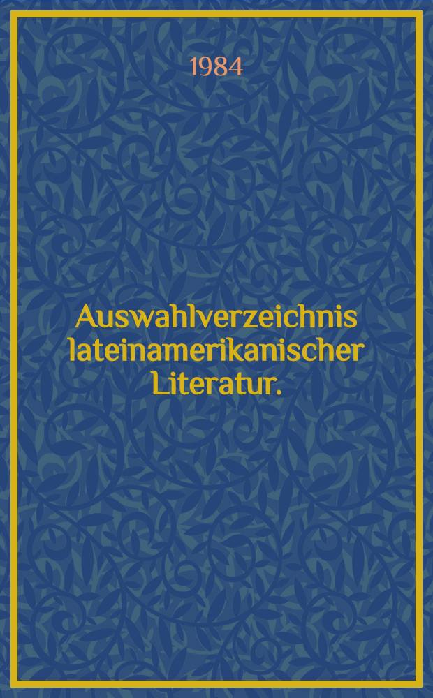 Auswahlverzeichnis lateinamerikanischer Literatur.
