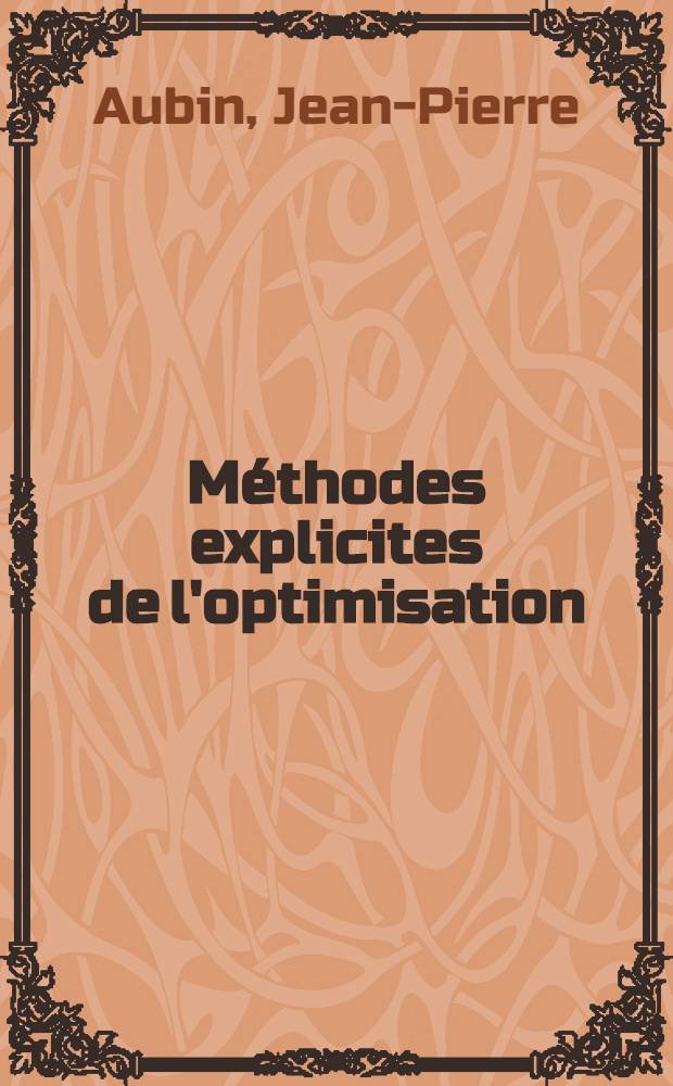 Méthodes explicites de l'optimisation