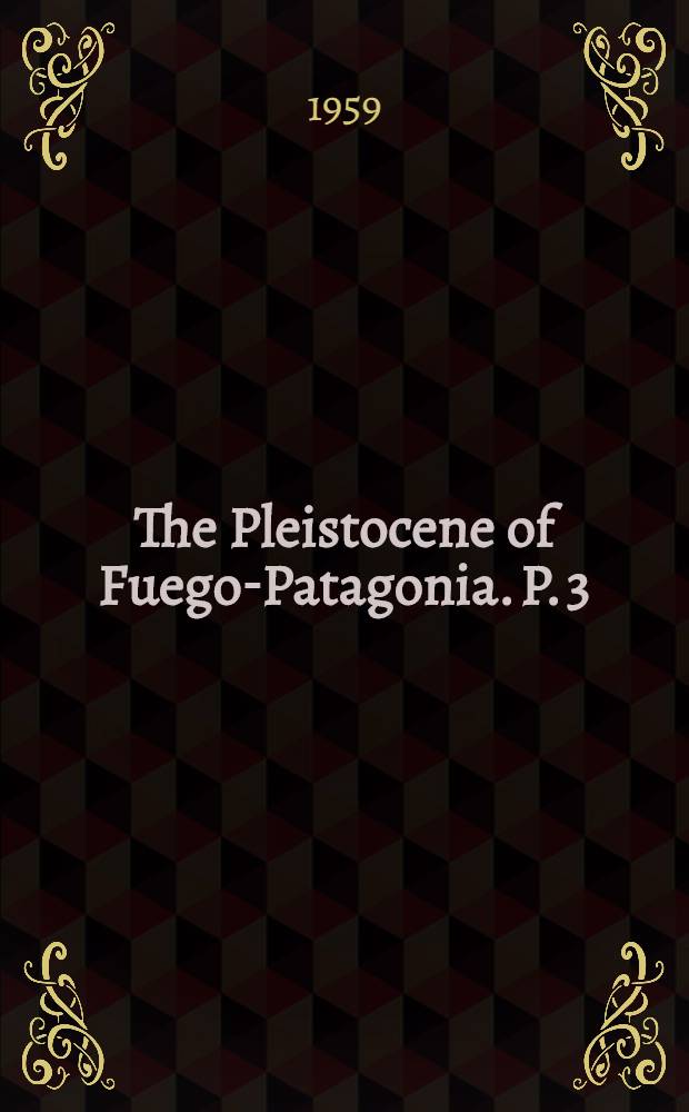 The Pleistocene of Fuego-Patagonia. P. 3 : Shoreline displacements