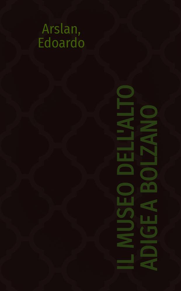 Il Museo dell'Alto Adige a Bolzano