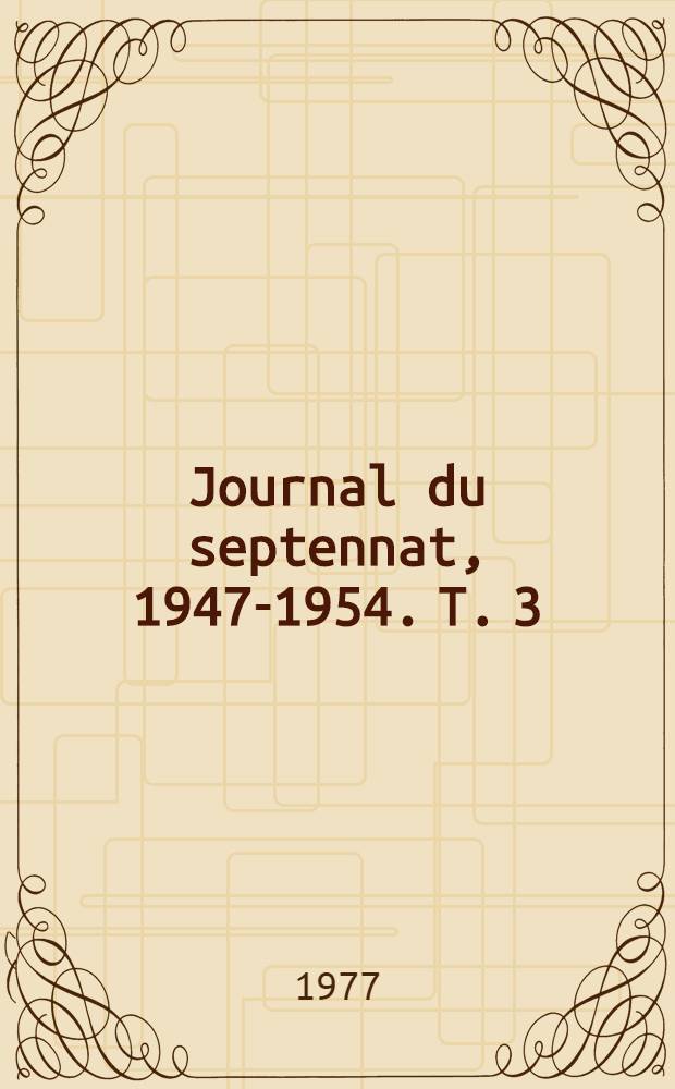 Journal du septennat, 1947-1954. T. 3 : 1949