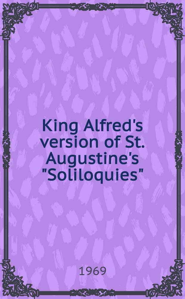 King Alfred's version of St. Augustine's "Soliloquies"