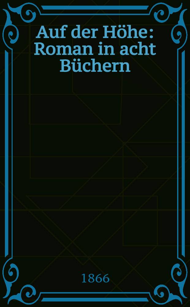 Auf der Höhe : Roman in acht Büchern