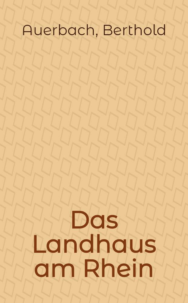 Das Landhaus am Rhein : Roman : Bd. 1-2