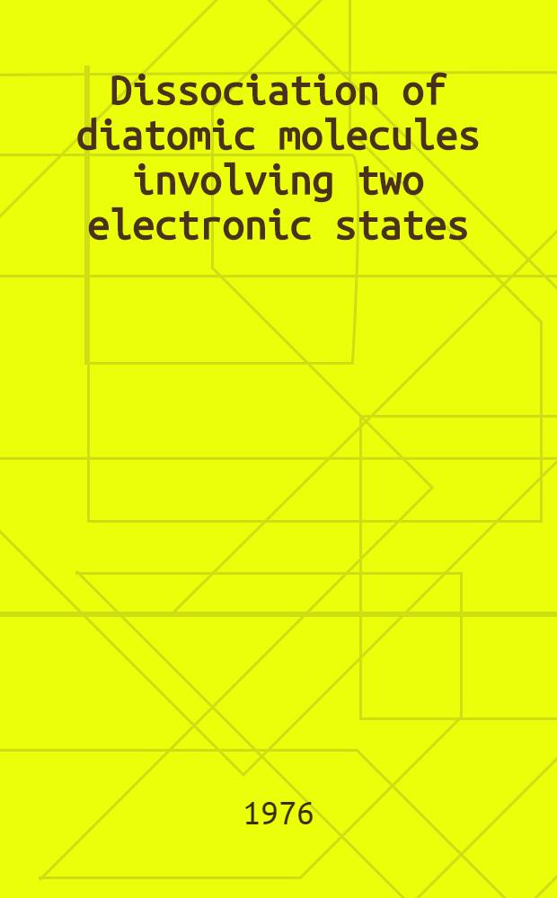 Dissociation of diatomic molecules involving two electronic states : Acad. proefschr. ... aan de Univ. van Amsterdam ..
