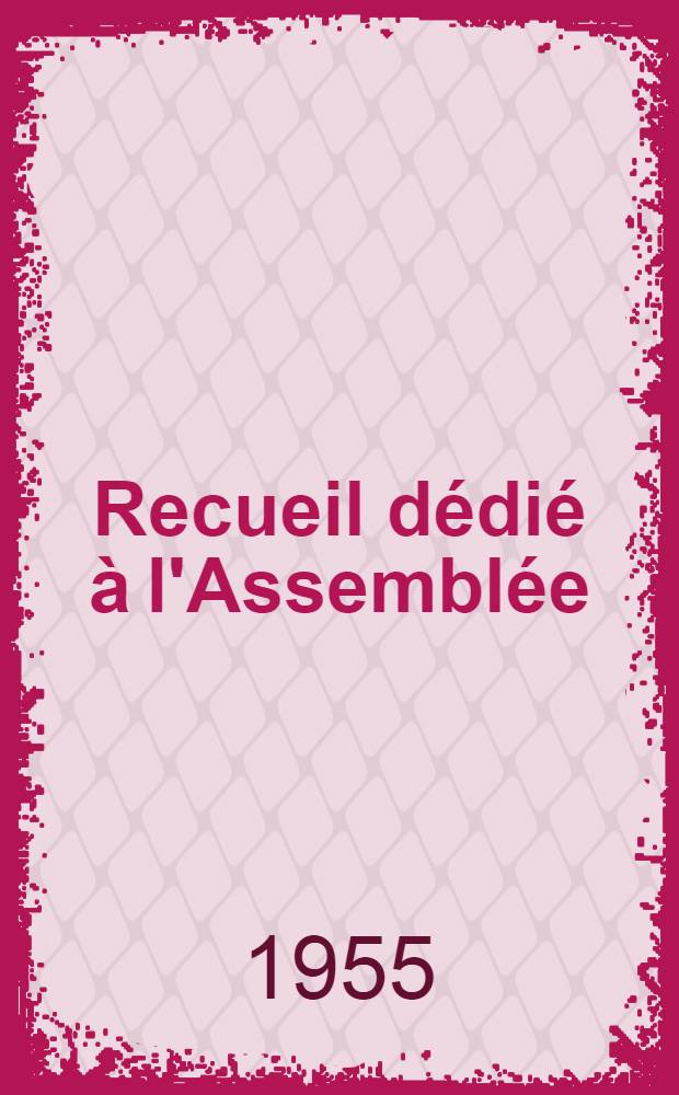 [Recueil dédié à l'Assemblée]