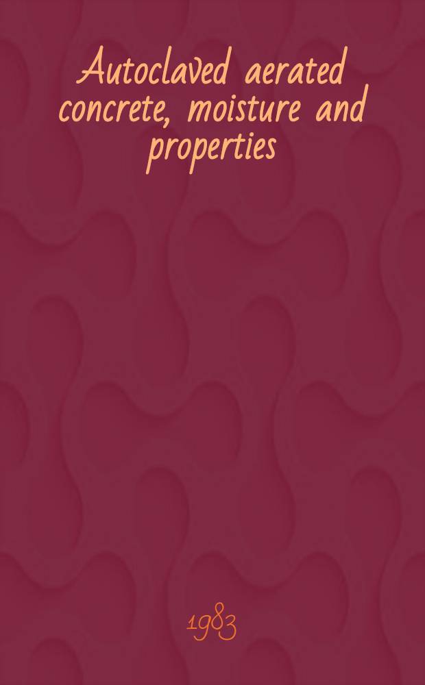 Autoclaved aerated concrete, moisture and properties