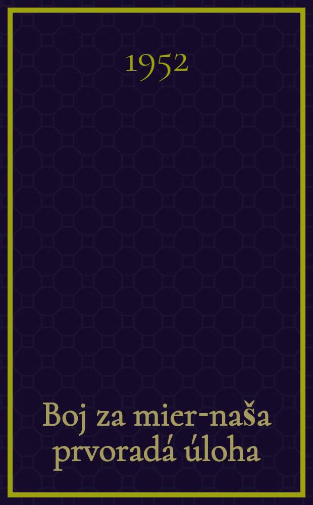 Boj za mier-naša prvoradá úloha